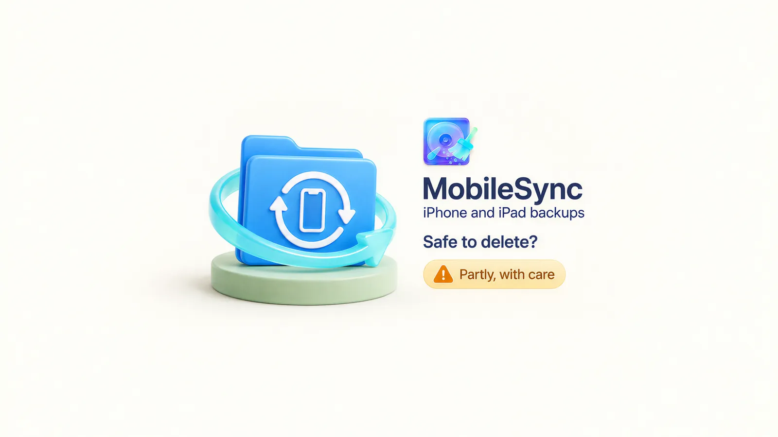 Blue MobileSync folder icon for iPhone and iPad backups. Safe to delete? Partly, with care.
